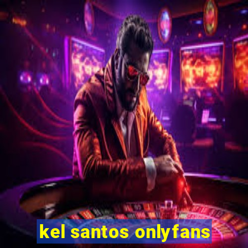 kel santos onlyfans